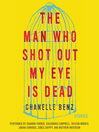 Cover image for The Man Who Shot Out My Eye Is Dead
